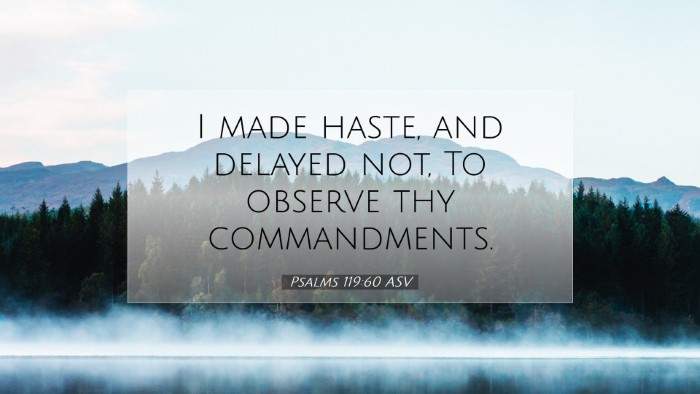 Picture 07 - Psalms 119:60 ASV Desktop Wallpaper - I made haste, and delayed not, To observe thy - Desktop Bible Verse Wallpaper
