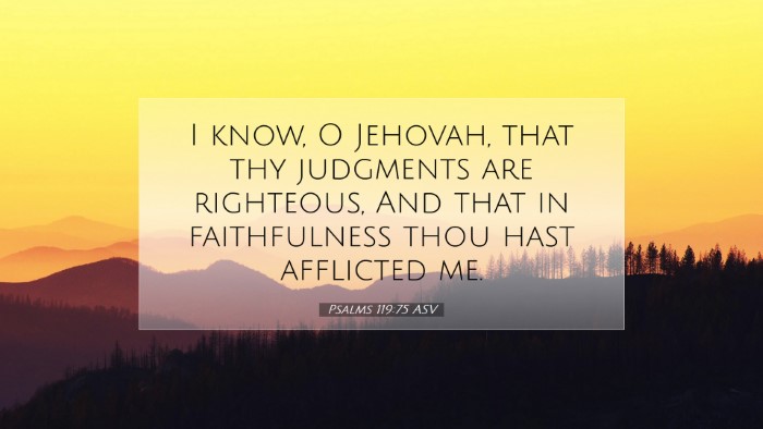 Picture 07 - Psalms 119:75 ASV Desktop Wallpaper - I know, O Jehovah, that thy judgments are - Desktop Bible Verse Wallpaper