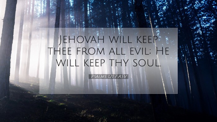 Picture 07 - Psalms 121:7 ASV Desktop Wallpaper - Jehovah will keep thee from all evil; He will - Desktop Bible Verse Wallpaper