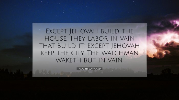 Picture 07 - Psalms 127:1 ASV Desktop Wallpaper - Except Jehovah build the house, They labor in - Desktop Bible Verse Wallpaper
