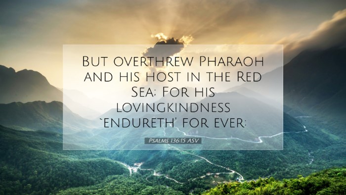 Picture 07 - Psalms 136:15 ASV Desktop Wallpaper - But overthrew Pharaoh and his host in the Red - Desktop Bible Verse Wallpaper