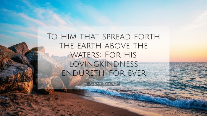 Picture 07 - Psalms 136:6 ASV Desktop Wallpaper - To him that spread forth the earth above the - Desktop Bible Verse Wallpaper