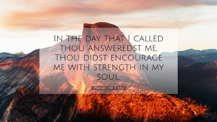 Picture 07 - Psalms 138:3 ASV Desktop Wallpaper - In the day that I called thou answeredst me, Thou - Desktop Bible Verse Wallpaper
