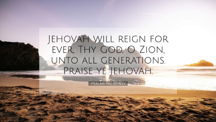 Picture 07 - Psalms 146:10 ASV Desktop Wallpaper - Jehovah will reign for ever, Thy God, O Zion, - Desktop Bible Verse Wallpaper