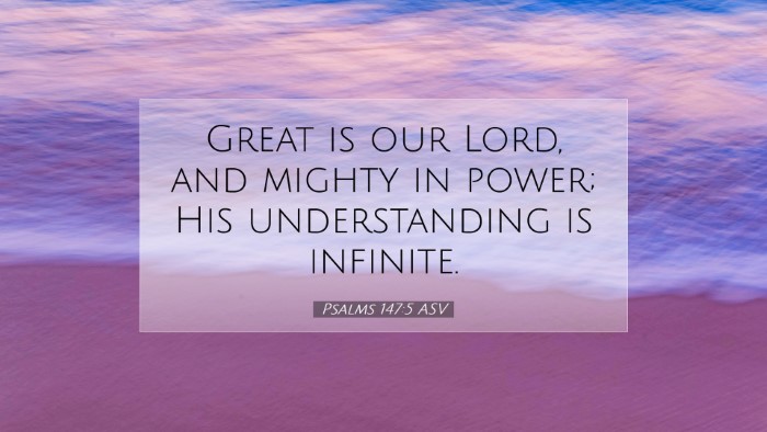 Picture 07 - Psalms 147:5 ASV Desktop Wallpaper - Great is our Lord, and mighty in power; His - Desktop Bible Verse Wallpaper