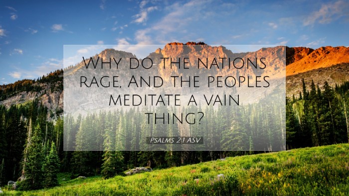 Picture 07 - Psalms 2:1 ASV Desktop Wallpaper - Why do the nations rage, And the peoples meditate - Desktop Bible Verse Wallpaper