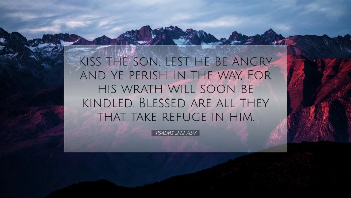Picture 07 - Psalms 2:12 ASV Desktop Wallpaper - Kiss the son, lest he be angry, and ye perish in - Desktop Bible Verse Wallpaper