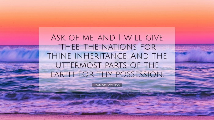 Picture 07 - Psalms 2:8 ASV Desktop Wallpaper - Ask of me, and I will give `thee' the nations for - Desktop Bible Verse Wallpaper