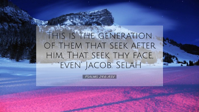 Picture 07 - Psalms 24:6 ASV Desktop Wallpaper - This is the generation of them that seek after - Desktop Bible Verse Wallpaper