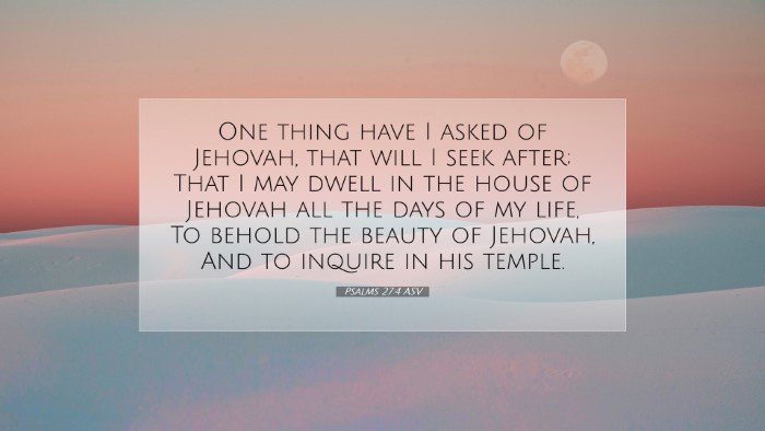 Picture 07 - Psalms 27:4 ASV Desktop Wallpaper - One thing have I asked of Jehovah, that will I - Desktop Bible Verse Wallpaper
