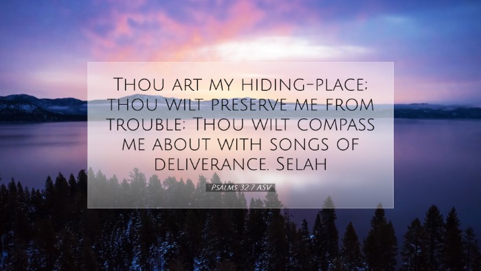 Picture 07 - Psalms 32:7 ASV Desktop Wallpaper - Thou art my hiding-place; thou wilt preserve me - Desktop Bible Verse Wallpaper