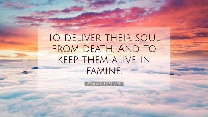 Picture 07 - Psalms 33:19 ASV Desktop Wallpaper - To deliver their soul from death, And to keep - Desktop Bible Verse Wallpaper