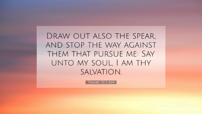 Picture 07 - Psalms 35:3 ASV Desktop Wallpaper - Draw out also the spear, and stop the way against - Desktop Bible Verse Wallpaper