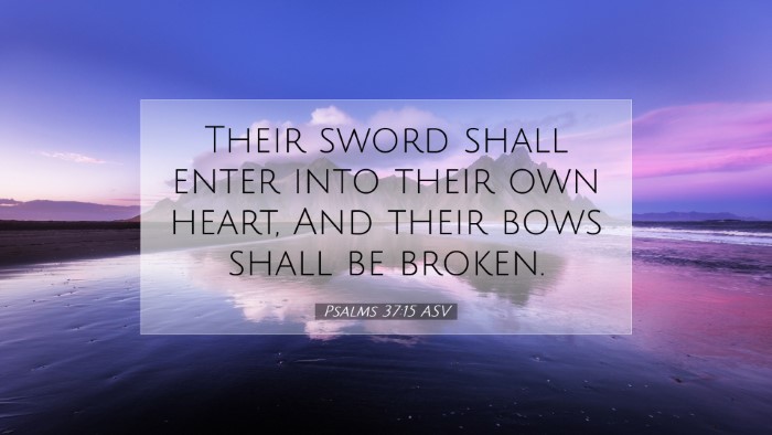 Picture 07 - Psalms 37:15 ASV Desktop Wallpaper - Their sword shall enter into their own heart, And - Desktop Bible Verse Wallpaper