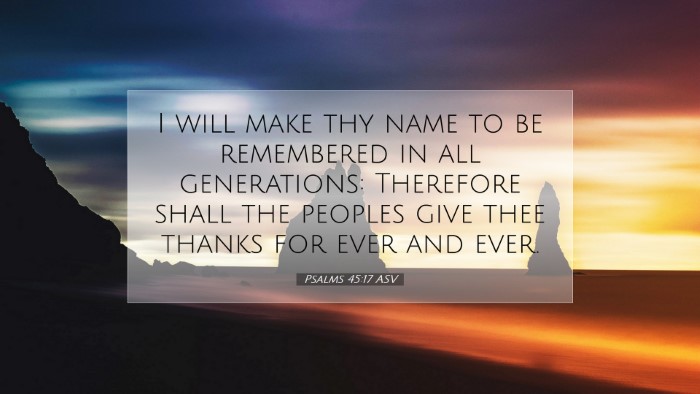 Picture 07 - Psalms 45:17 ASV Desktop Wallpaper - I will make thy name to be remembered in all - Desktop Bible Verse Wallpaper
