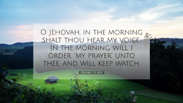 Picture 07 - Psalms 5:3 ASV Desktop Wallpaper - O Jehovah, in the morning shalt thou hear my - Desktop Bible Verse Wallpaper