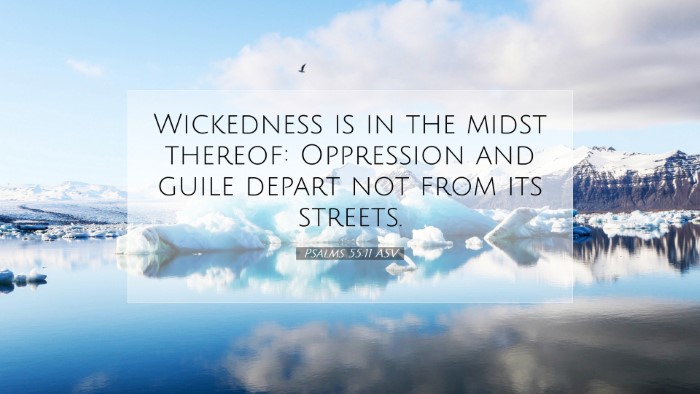Picture 07 - Psalms 55:11 ASV Desktop Wallpaper - Wickedness is in the midst thereof: Oppression - Desktop Bible Verse Wallpaper