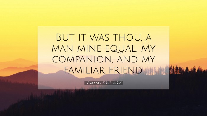 Picture 07 - Psalms 55:13 ASV Desktop Wallpaper - But it was thou, a man mine equal, My companion, - Desktop Bible Verse Wallpaper