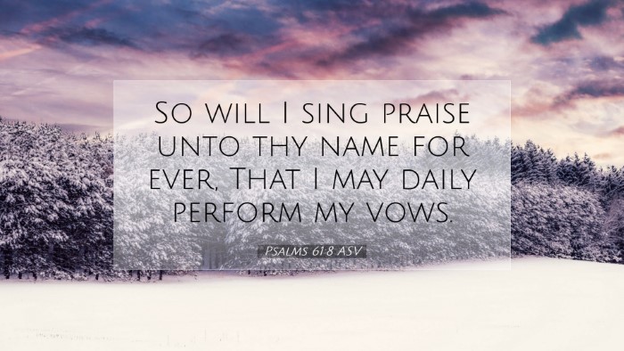 Picture 07 - Psalms 61:8 ASV Desktop Wallpaper - So will I sing praise unto thy name for ever, - Desktop Bible Verse Wallpaper