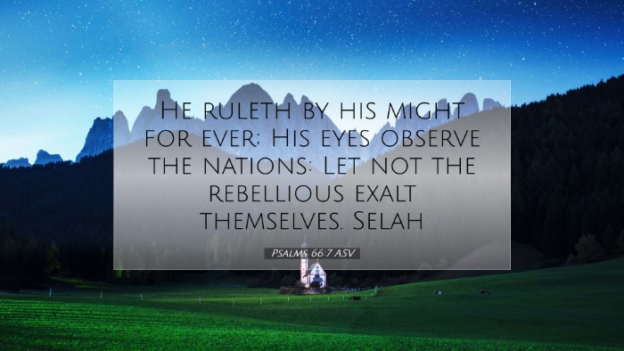 Picture 07 - Psalms 66:7 ASV Desktop Wallpaper - He ruleth by his might for ever; His eyes observe - Desktop Bible Verse Wallpaper