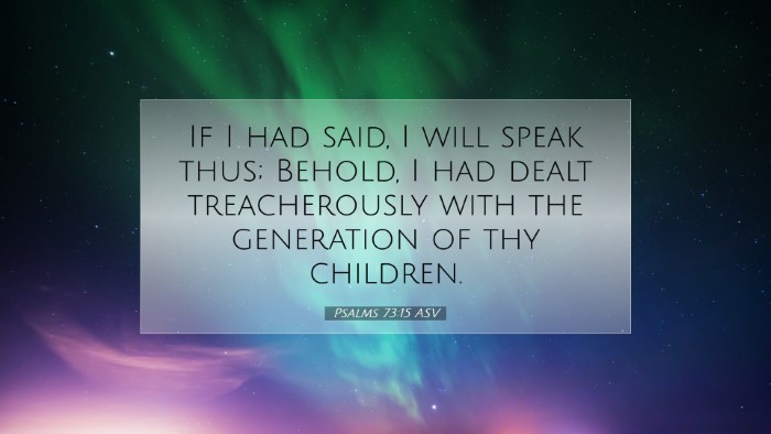 Picture 07 - Psalms 73:15 ASV Desktop Wallpaper - If I had said, I will speak thus; Behold, I had - Desktop Bible Verse Wallpaper