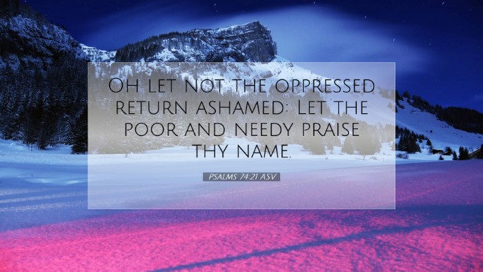 Picture 07 - Psalms 74:21 ASV Desktop Wallpaper - Oh let not the oppressed return ashamed: Let the - Desktop Bible Verse Wallpaper