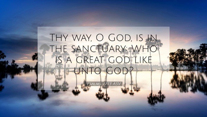Picture 07 - Psalms 77:13 ASV Desktop Wallpaper - Thy way, O God, is in the sanctuary: Who is a - Desktop Bible Verse Wallpaper