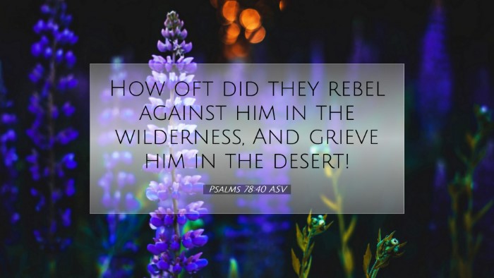 Picture 07 - Psalms 78:40 ASV Desktop Wallpaper - How oft did they rebel against him in the - Desktop Bible Verse Wallpaper