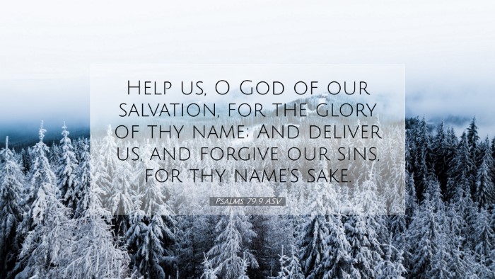Picture 07 - Psalms 79:9 ASV Desktop Wallpaper - Help us, O God of our salvation, for the glory of - Desktop Bible Verse Wallpaper