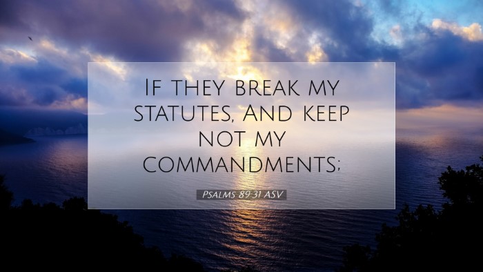 Picture 07 - Psalms 89:31 ASV Desktop Wallpaper - If they break my statutes, And keep not my - Desktop Bible Verse Wallpaper