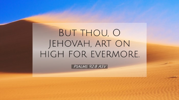 Picture 07 - Psalms 92:8 ASV Desktop Wallpaper - But thou, O Jehovah, art on high for - Desktop Bible Verse Wallpaper