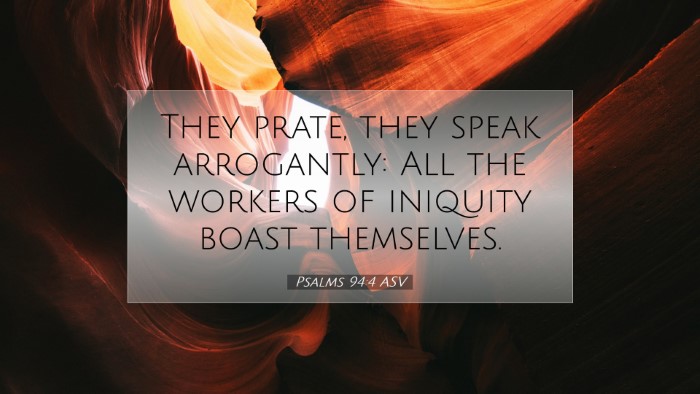 Picture 07 - Psalms 94:4 ASV Desktop Wallpaper - They prate, they speak arrogantly: All the - Desktop Bible Verse Wallpaper