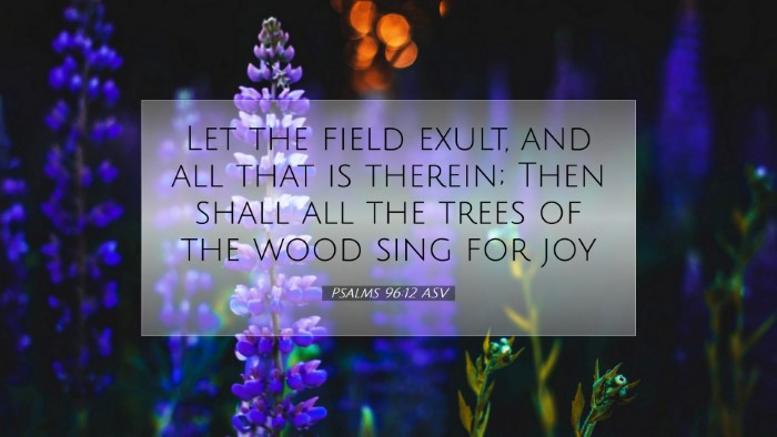 Picture 07 - Psalms 96:12 ASV Desktop Wallpaper - Let the field exult, and all that is therein; - Desktop Bible Verse Wallpaper