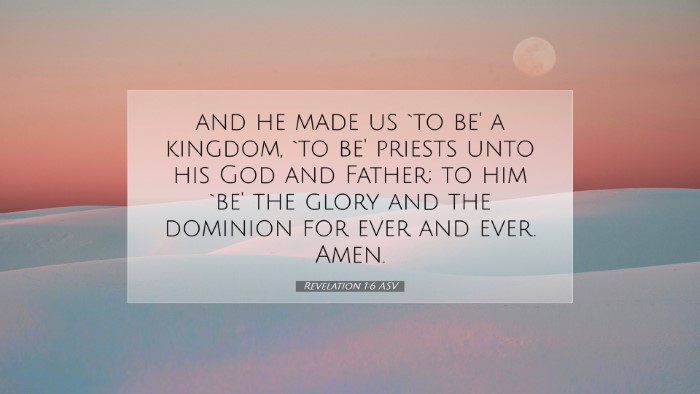 Picture 07 - Revelation 1:6 ASV Desktop Wallpaper - and he made us `to be' a kingdom, `to be' priests - Desktop Bible Verse Wallpaper