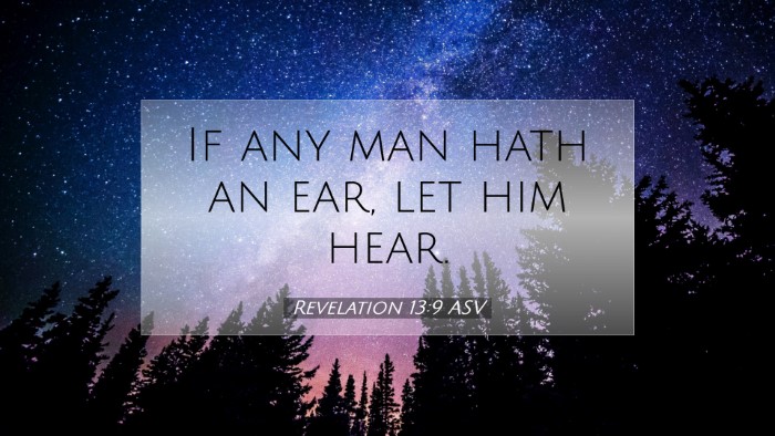 Picture 07 - Revelation 13:9 ASV Desktop Wallpaper - If any man hath an ear, let him - Desktop Bible Verse Wallpaper