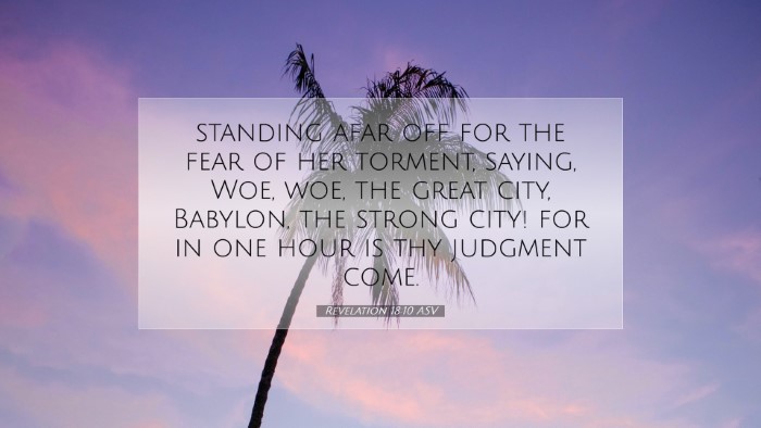 Picture 07 - Revelation 18:10 ASV Desktop Wallpaper - standing afar off for the fear of her torment, - Desktop Bible Verse Wallpaper