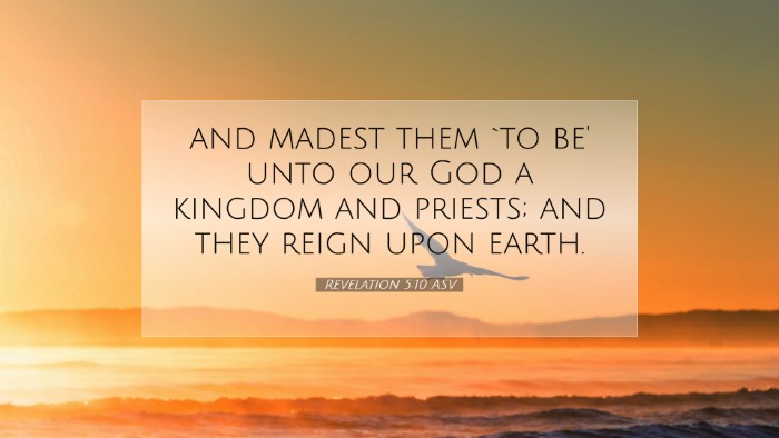 Picture 07 - Revelation 5:10 ASV Desktop Wallpaper - and madest them `to be' unto our God a kingdom - Desktop Bible Verse Wallpaper