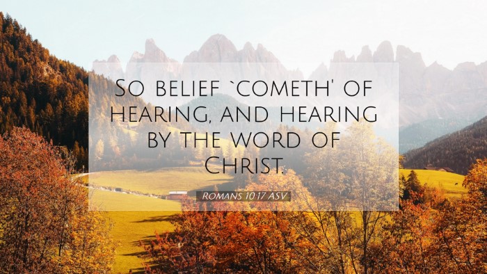 Picture 07 - Romans 10:17 ASV Desktop Wallpaper - So belief `cometh' of hearing, and hearing by the - Desktop Bible Verse Wallpaper
