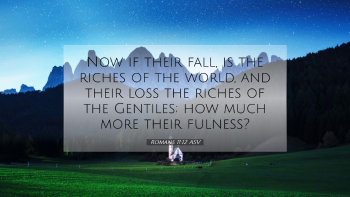 Picture 07 - Romans 11:12 ASV Desktop Wallpaper - Now if their fall, is the riches of the world, - Desktop Bible Verse Wallpaper