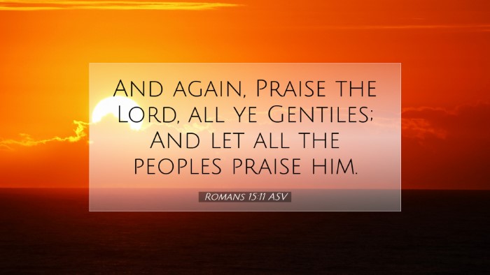 Picture 07 - Romans 15:11 ASV Desktop Wallpaper - And again, Praise the Lord, all ye Gentiles; And - Desktop Bible Verse Wallpaper