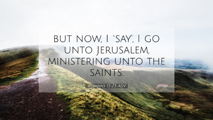 Picture 07 - Romans 15:25 ASV Desktop Wallpaper - but now, I `say', I go unto Jerusalem, - Desktop Bible Verse Wallpaper