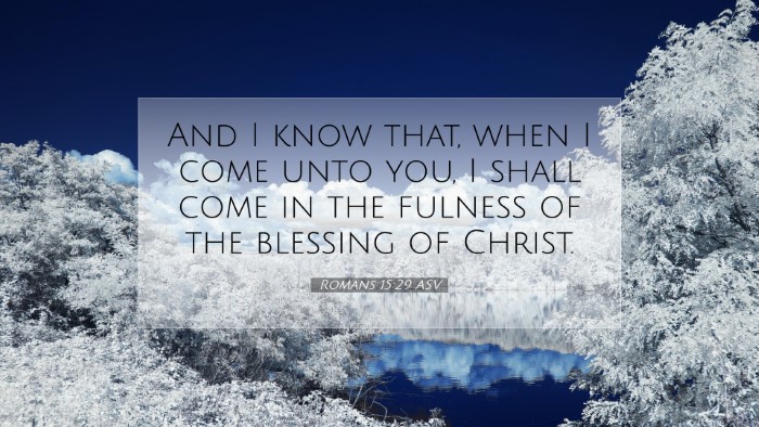 Picture 07 - Romans 15:29 ASV Desktop Wallpaper - And I know that, when I come unto you, I shall - Desktop Bible Verse Wallpaper