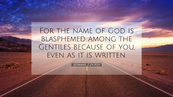 Picture 07 - Romans 2:24 ASV Desktop Wallpaper - For the name of God is blasphemed among the - Desktop Bible Verse Wallpaper