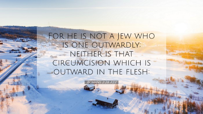 Picture 07 - Romans 2:28 ASV Desktop Wallpaper - For he is not a Jew who is one outwardly; neither - Desktop Bible Verse Wallpaper