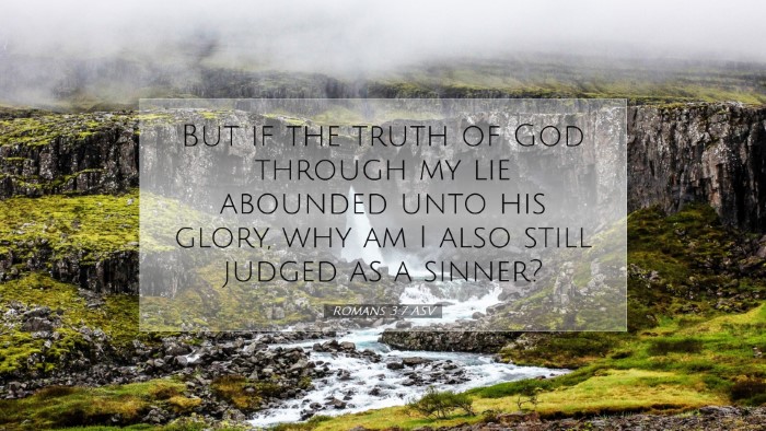 Picture 07 - Romans 3:7 ASV Desktop Wallpaper - But if the truth of God through my lie abounded - Desktop Bible Verse Wallpaper