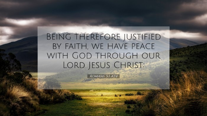 Picture 07 - Romans 5:1 ASV Desktop Wallpaper - Being therefore justified by faith, we have peace - Desktop Bible Verse Wallpaper