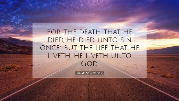 Picture 07 - Romans 6:10 ASV Desktop Wallpaper - For the death that he died, he died unto sin - Desktop Bible Verse Wallpaper