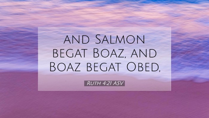 Picture 07 - Ruth 4:21 ASV Desktop Wallpaper - and Salmon begat Boaz, and Boaz begat - Desktop Bible Verse Wallpaper