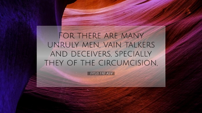 Picture 07 - Titus 1:10 ASV Desktop Wallpaper - For there are many unruly men, vain talkers and - Desktop Bible Verse Wallpaper