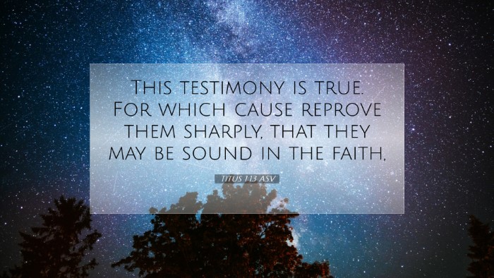 Picture 07 - Titus 1:13 ASV Desktop Wallpaper - This testimony is true. For which cause reprove - Desktop Bible Verse Wallpaper